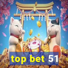 top bet 51